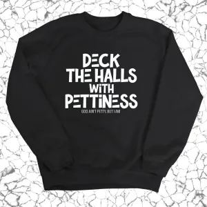 Deck the Halls with Pettiness Unisex Sweatshirt