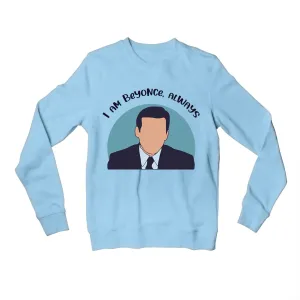 The Office Sweatshirt - I Am Beyonce Always