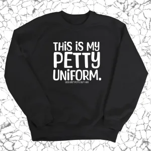 This is my Petty Uniform Unisex Sweatshirt